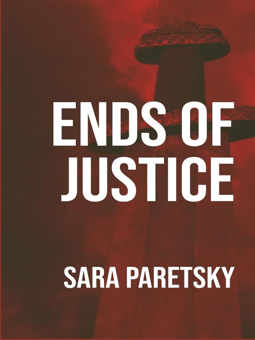 Title details for Ends of Justice by Sara Paretsky - Available